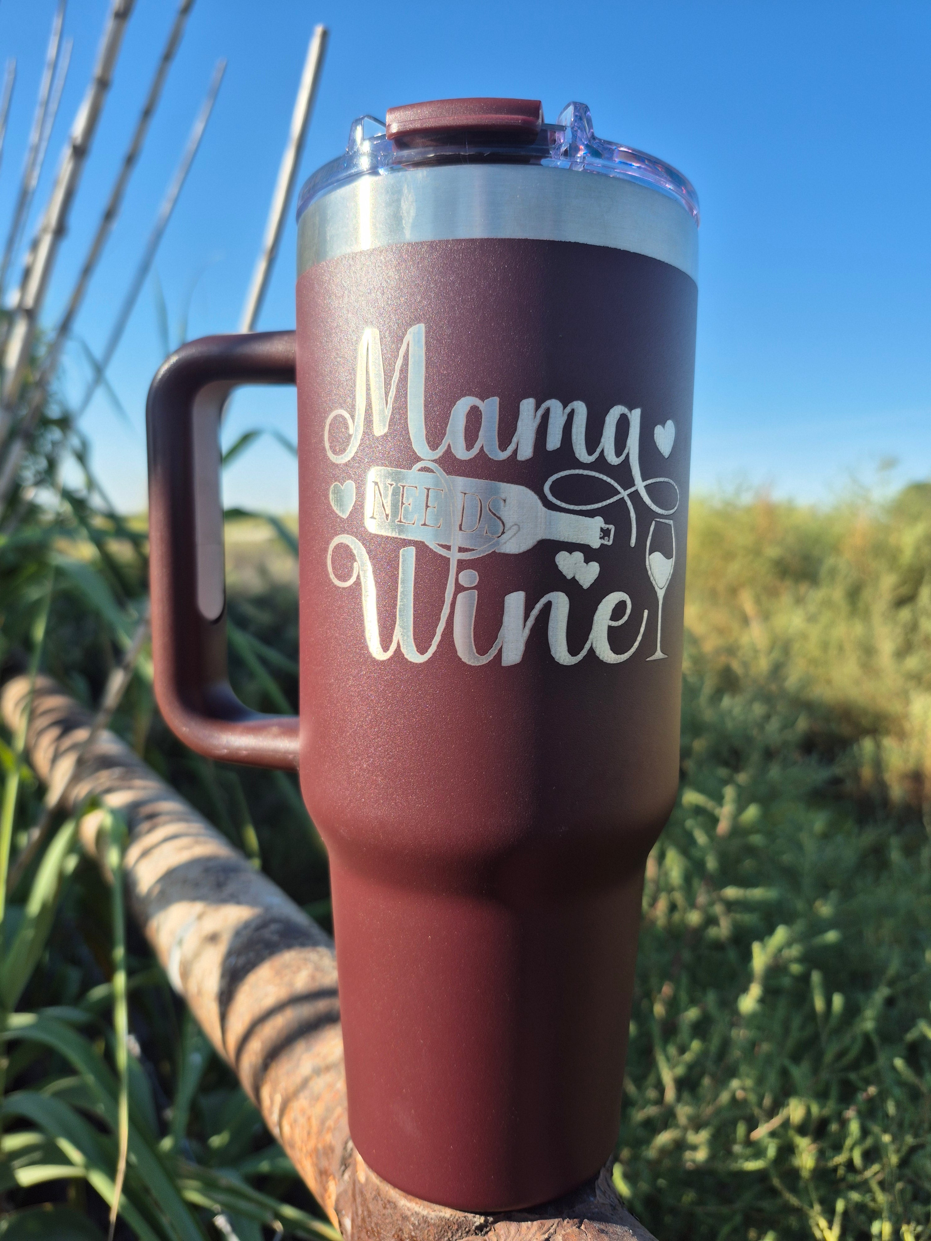*LIMITED EDITION* “Mama Needs Wine” Tumbler – Wine Color